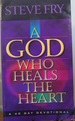 A God Who Heals the Heart