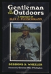 Gentleman in the Outdoors: a Portrait of Max C. Fleischmann