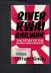 River Kwai Railway: the Story of the Burma-Siam Railroad