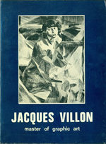 Jacques Villon. Master of Graphic Art, 1875-1963