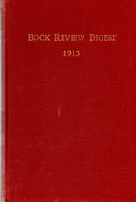 The Cumulative Book Review Digest Ninth Annual Cumulation 1913