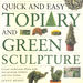 Quick and Easy Topiary