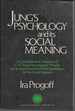 Jung's Psychology and Its Social Meaning: an Integrative Statement of C. G. Jung's Psychological Theories and an Interpretation of Their Significance for the Social Sciences (Dialogue House: 1985)