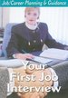Job/Career Planning & Guidance: "Your First Job Interview"