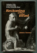 Reckoning With the Beast: Animals, Pain, and Humanity in the Victorian Mind