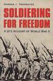 Soldiering for Freedom: a Gi's Account of World War II