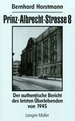 Prinz-Albrecht-Strasse 8 Prinz-Albrecht-Strae 8 Erinnerung an Die Haft Im "Palais Des Terrors" 1944-1945 [Gebundene Ausgabe] Von Bernhard Horstmann (Autor)