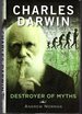 Charles Darwin: Destroyer of Myths