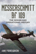 Messerschmitt Bf 109: the Design and Operational History