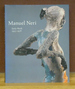 Manuel Neri: Early Work, 1953-1978