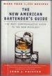 The New American Bartender's Guide: the Most Comprehensive Guide to the New Mixology