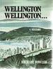 Wellington: a History