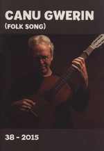 Canu Gwerin (Folk Song): Cylchgrawn Cymdethas Alawon Gwerin Cymru/Journal of the Welsh Folk-Song Society, Volume 38