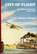 City of Flight: the History of Aviation in St. Louis