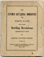 The Story of Lena Murphy the White Slave and Other Startling Revelations Graphically Told