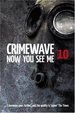 Crimewave 10-Now You See Me