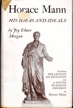 Horace Mann: His Ideas and Ideals