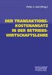 Der Transaktionskostenansatz in Der Betriebswirtschaftslehre Von Prof. Dr. Peter-J. Jost, Lehrstuhl Fr Organisationstheorie Whu Koblenz Studenten Der Bwl Mikrokonomischer Ansatzes Betriebswirtschaftslehre Betriebswirtschaftliche Fragestellungen...