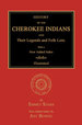 History of the Cherokee Indians and Their Legends and Folk Lore. With a New Added Index
