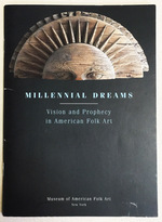 Millennial Dreams: Vision and Prophecy in American Folk Art