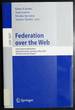 Federation Over the Web: International Workshop, Dagstuhl Castle, Germany, May 1-6, 2005, Revised Selected Papers (Lecture Notes in Computer Science / Lecture Notes in Artificial Intelligence)