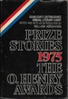 Prize Stories 1975: the O. Henry Awards