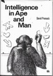 Intelligence in Ape and Man