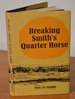 Breaking Smith's Quarter Horse