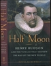 Half Moon: Henry Hudson and the Voyage That Redrew the Map of the World