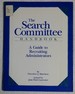 The Search Committee Handbook: a Guide to Recruiting Administrators