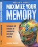 Maximize Your Memory: Techniques and Exercises for Remembering Just About Anything