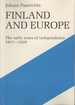 Finland and Europe: The Early Years of Independence, 1917-1939 (Studia Historica, 29)