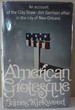 American Grotesque: An Account of the Clay Shaw-Jim Garrison Affair in the City of New Orleans