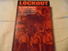 Lockout: the story of the Homestead strike of 1892: a study of violence, unionism, and the Carnegie steel empire.