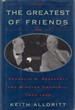 The Greatest of Friends: Franklin D. Roosevelt and Winston Churchill 1938-1945