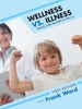 Wellness Vs. Illness