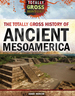 The Totally Gross History of Ancient Mesoamerica