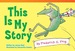 This is My Story By Frederick G. Frog