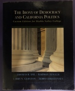 Irony of Democracy and California Poitics; Custom Edition for Diablo Valley College