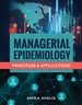 Managerial Epidemiology: Principles and Applications