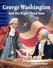 George Washington and His Right-Hand Man