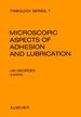 Microscopic Aspects of Adhesion and Lubrication