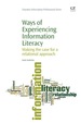 Ways of Experiencing Information Literacy: Making the Case for a Relational Approach