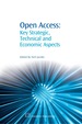 Open Access: Key Strategic, Technical and Economic Aspects