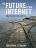 The Future of the Internet--and How to Stop It