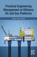 Practical Engineering Management of Offshore Oil and Gas Platforms