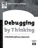 Debugging By Thinking: a Multidisciplinary Approach