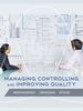 Managing, Controlling, and Improving Quality