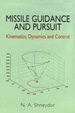 Missile Guidance and Pursuit: Kinematics, Dynamics and Control