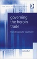 Governing the Heroin Trade: From Treaties to Treatment